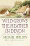 [Secrets of Heathersleigh Hall 01] • Wild Grows the Heather in Devon